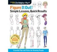 Figure It Out Simple Lessons Quick Results by Christopher Hart Inconnu (Auteur)