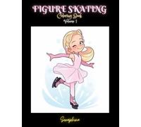 Figure Skating Coloring Book: Frozen Elegance: A Figure Skating Adventure in Color. Great gift for ice skating lovers! Suitable for all ages.