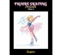 Figure Skating Coloring Book: Frozen Elegance: A Figure Skating Adventure in Color. Great gift for ice skating lovers! Suitable for all ages.
