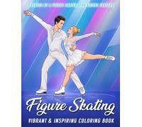 Figure Skating Coloring Book: Winter Sports Coloring Pages Featuring Solo Performers, Cool Dance Poses, Ice Arena Scenes for All Ages to Relax and Have Fun