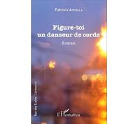 Figure-Toi Un Danseur De Corde