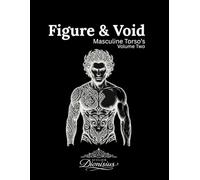 Figure & Void - Masculine Torso's Volume Two by Dionisius: 44 Black Line Tattoo Illustrations for guided expressive meditation activity book