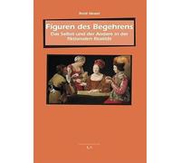 Figuren des Begehrens: Das Selbst und der Andere in der fiktionalen Realität