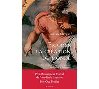Figurer la création du monde – Mythes et images cosmogoniques dans l'art de la Renaissance