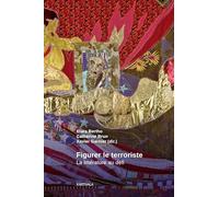 Figurer le terroriste : La littérature au défi