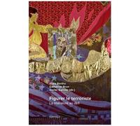 Figurer Le Terroriste - La Littérature Au Défi