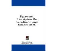 Figures and Descriptions on Canadian Organic Remains (1858) Billings, Elkanah, Salter, John William (Auteur)