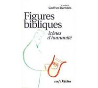 Figures bibliques Icônes d'humanité - Godfried Danneels - Cerf - broché - Etude