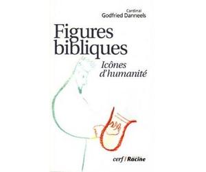 Figures bibliques Icônes d'humanité - Godfried Danneels - Cerf - broché - Etude