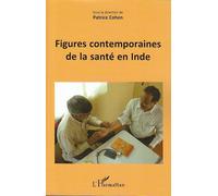 Figures contemporaines de la santé en Inde - Patrice Cohen - L'harmattan - broché - Etude