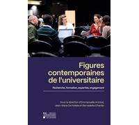 Figures Contemporaines De L'universitaire - Recherche, Formation, Expertise, Engagement