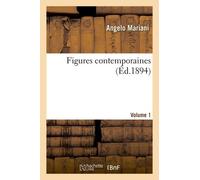 Figures Contemporaines, Volume 1
