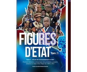 Figures d’État: 65 ans de commandement en RDC : Portraits littéraires et historiques des présidents, premiers ministres et chefs d’État-Major de 1960 à 2025