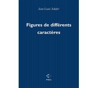 Figures de différents caractères - Jean-Louis Schefer - P.o.l. - broché - Essai