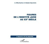 Figures de l’identité juive au xxe siecle - Willy A. Szafran - L'harmattan - broché - Essai