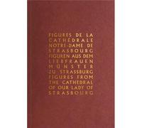 Figures de la Cathédrale Notre-Dame de Strasbourg Edition trilingue français-anglais-allemand - Laurent Weyl - Sun Sun - broché - Monographie