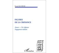Figures de la croyance Amour - Foi religieuse - Engagement militant - Bernard Muldworf - L'harmattan - broché - Livre