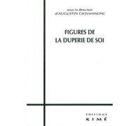 Figures de la Duperie de Soi - Augustin Giovannoni - Kime - broché - Essai