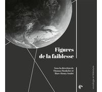 Figures de la faiblesse Thomas Hunkeler (Auteur), Marc-Henry Soulet (Auteur)