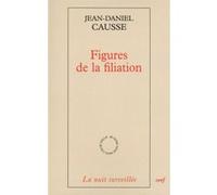 Figures de la filiation Jean-Daniel Causse (Auteur)