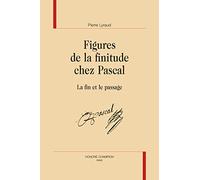 Figures de la finitude chez Pascal. La fin et le passage