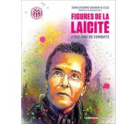 Figures de la laïcité: 2000 ans de combats