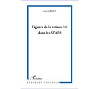 Figures de la rationalité dans les STAPS - Loïc Jarnet - L'harmattan - broché - Etude