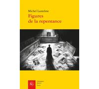 Figures de la repentance Littérature et devoir de mémoire - Michel Lantelme - Classiques Garnier - broché - Essai