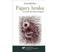 Figures de l'absence. Sur la prose de Stanisław Dygat