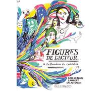 Figures De L'acteur - Le Paradoxe Du Comédien - Collection Lambert En Avignon