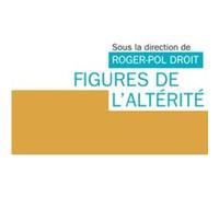 Figures de l'altérité Roger-Pol Droit (Auteur)