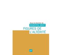 Figures de l'altérité - Roger-Pol Droit - Puf - broché - Essai