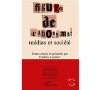 FIGURES DE L'ANONYMAT : médias et société Médias et sociétés - Frédéric Lambert - L'harmattan - broché - Etude