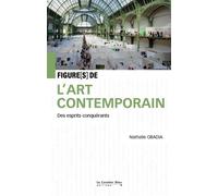 Figures de l'art contemporain: Des esprits conquérants