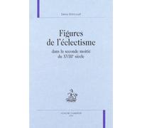 Figures de l'éclectisme dans la seconde moitié du 18e siécle