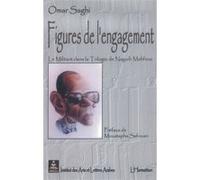 Figures de l'engagement Le militant dans "la Trilogie" de Naguib Mahfouz - Omar Saghi - L'harmattan - broché - Etude