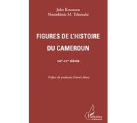 Figures de l'histoire du Cameroun XIXe-XXe siècle - Jules Kouosseu - L'harmattan - broché - Essai