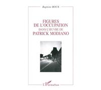 Figures de l'Occupation dans l'œuvre de Patrick Modiano – L'Harmattan