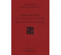 Figures De Paris - Ceux Qu'on Rencontre Et Celles Qu'on Frôle - Silhouettes Et Petits Métiers Du Paris 1900