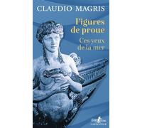 Figures de proue Ces yeux de la mer - Claudio Magris - L'arpenteur - broché - Roman