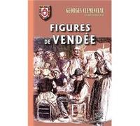 Figures de Vendée Clemenceau Georges (Auteur)