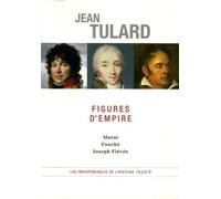 Figures D'empire - Murat, Fouché, Joseph Fiévée