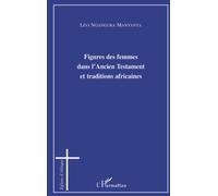 Figures des femmes dans l'Ancien Testament et traditions africaines - Lévi Ngangura Manyanya - L'harmattan - broché - Livre
