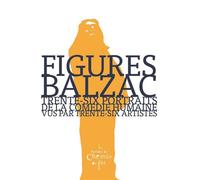 Figures, des portraits de La comédie humaine vus par des artistes contemporains Trente-six portraits de la Comédie humaine vus par trente-six artistes - Honoré de Balzac - Du Chemin De Fer Eds - broch