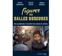 Figures des salles obscures Des exploitants racontent leur siècle de cinéma - Collectif - Nouveau Monde Eds - broché - Essai