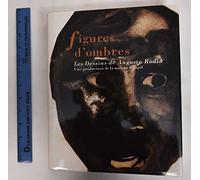 Figures d'ombres: "les dessins de Auguste Rodin", une production de la maison Goupil, [exposition, Bordeaux, 10 mai-10 août 1996 , Musée Goupil...