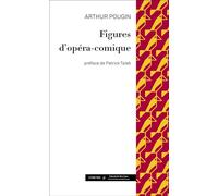 Figures d'opéra-comique - Arthur Pougin - Symétrie - broché - Etude