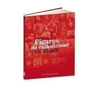 Figures du catholicisme en Alsace