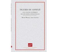 Figures Du Conflit - Une Analyse Systémique Des Situations Conflictuelles