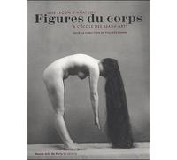 Figures du corps - une lecon d'anatomie a l'ecole des beaux-arts (petit format) Une leçon d'anatomie aux Beaux-Arts - Petit format - Comar philippe (sous la direction de) - Ecole Nat.sup.des Beaux-Art